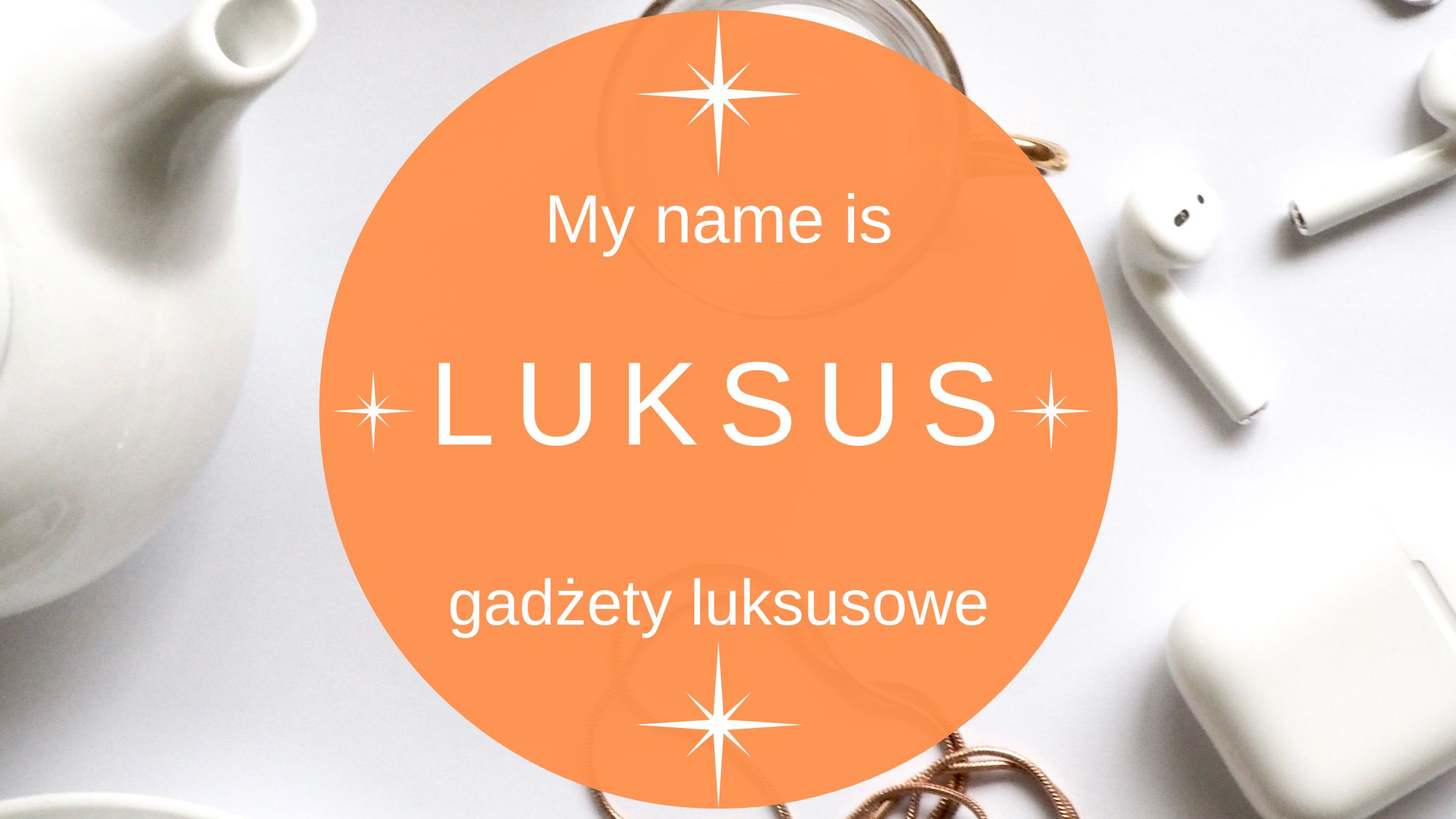 My name is luksus