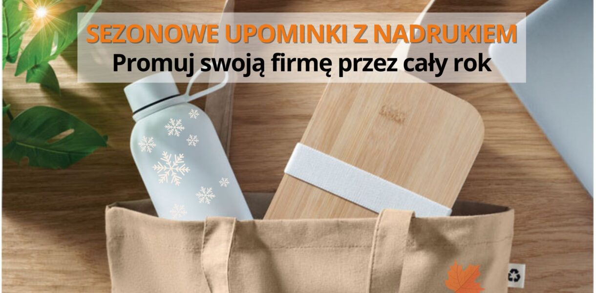 Sezonowe upominki reklamowe: Jak dostosować ofertę do pory roku?